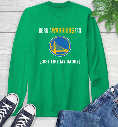 NBA Golden State Warriors Loyal Fan Just Like My Daddy Basketball Shirt Long Sleeve T-Shirt 9