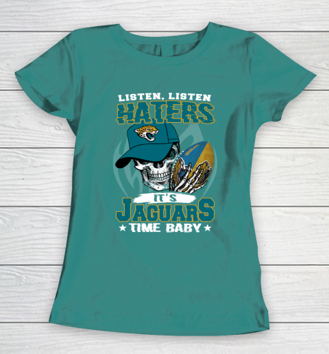 Listen Haters It is JAGUARS Time Baby NFL Women's T-Shirt 10