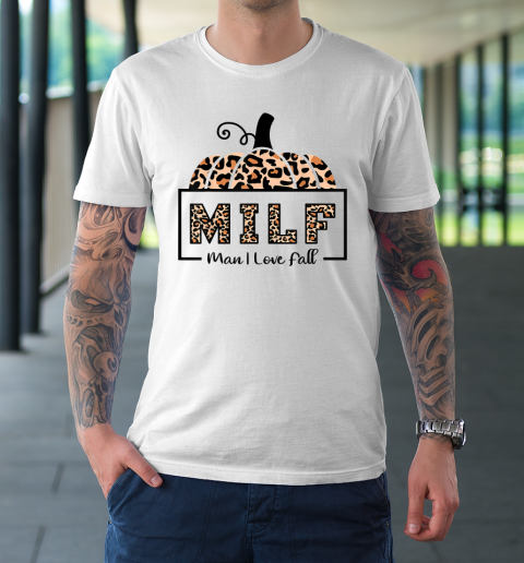 MILF Man I Love Fall Funny Woman Autumn Seasons Lover T-Shirt 9