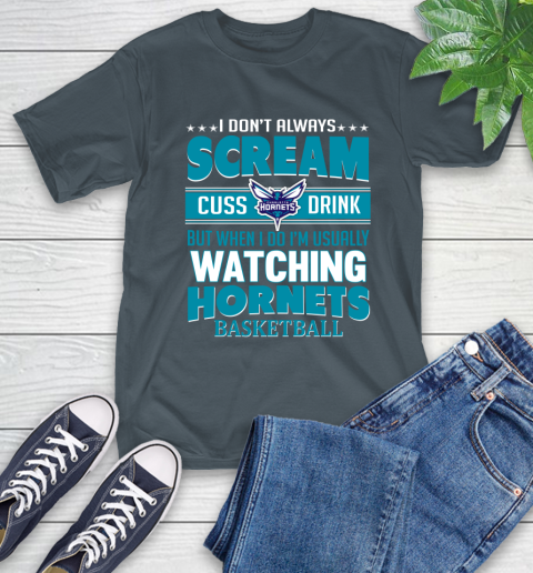 Charlotte Hornets NBA Basketball I Scream Cuss Drink When I'm Watching My Team T-Shirt 10