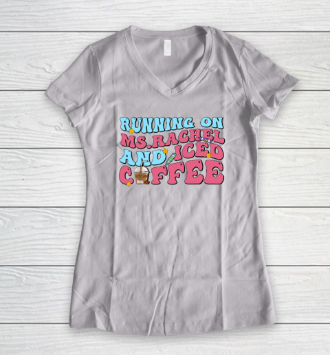 Running On Ms.Rachel And Iced Coffee Women's V-Neck T-Shirt