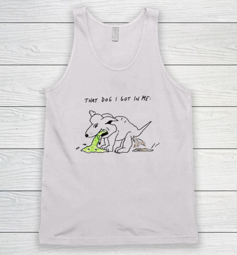 I Got That Dog In Me Tank Top