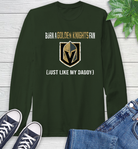 NHL Vegas Golden Knights Hockey Loyal Fan Just Like My Daddy Shirt Long Sleeve T-Shirt 6