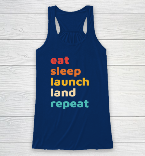 Eat Sleep Launch Land Repeat Racerback Tank 4
