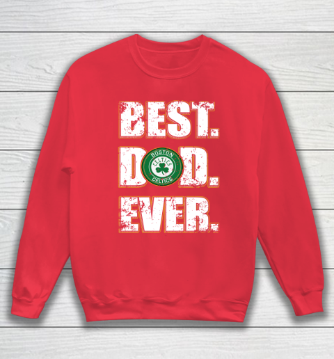 NBA Boston Celtics Basketball Best Dad Ever Family Shirt Sweatshirt 7