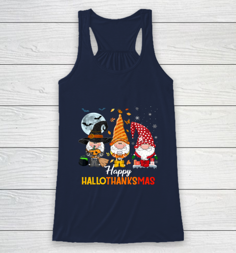 Gnomes Halloween And Merry Christmas Happy Hallothanksmas Racerback Tank 8