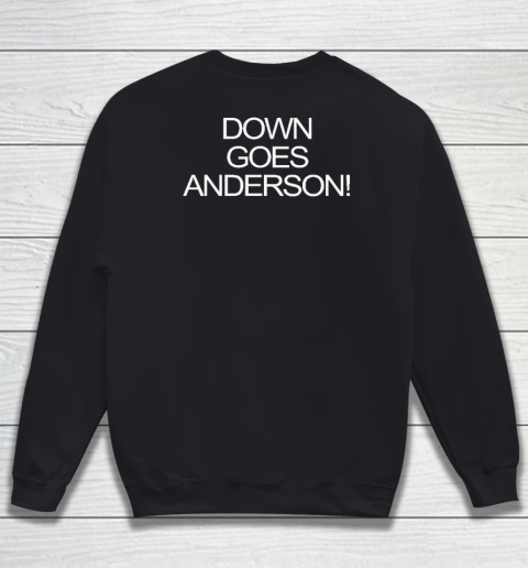 Down Goes Anderson Sweatshirt