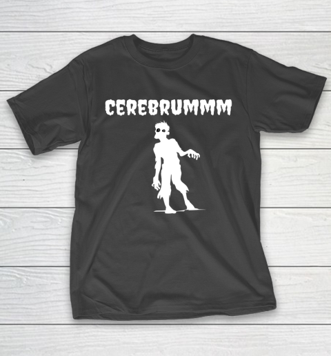 Funny Halloween Zombie Cerebrummm T-Shirt