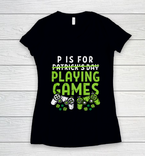 P Is For Playing Video Games Boys St Patricks Day Gamer Women's V-Neck T-Shirt