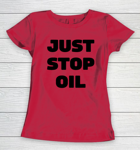 Just Stop Oil Save The Earth Just Stop Oil Women's T-Shirt 6