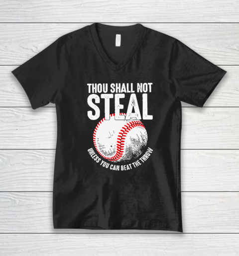 Thou Shall Not Steal Unless You Can Beat The Throw Baseball V-Neck T-Shirt