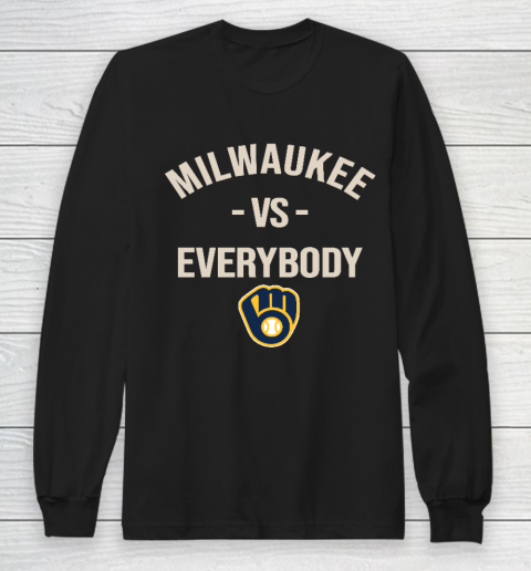 Milwaukee Brewers Vs Everybody Long Sleeve T-Shirt