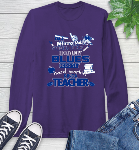 St.Louis Blues NHL I'm A Difference Making Student Caring Hockey Loving Kinda Teacher Long Sleeve T-Shirt 5