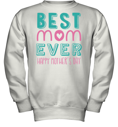 Best Mom Ever Text Mothers Day Gift Youth Sweatshirt