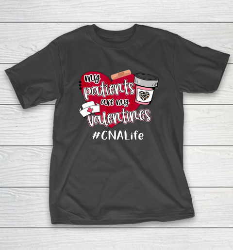 My Patients Are My Valentines CNA Life Nurse Love T-Shirt