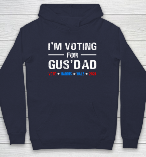 I'm Voting For Gus Dad Vote Harris Walz 2024 Hoodie 2
