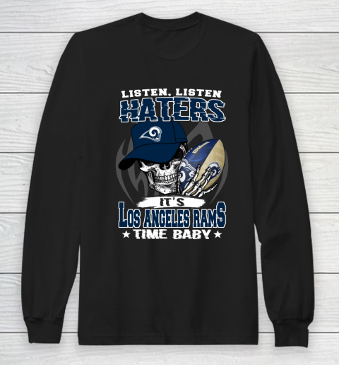 Listen Haters It is RAMS Time Baby NFL Long Sleeve T-Shirt