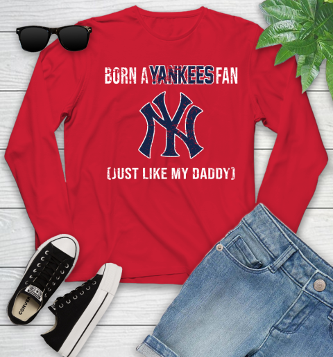 MLB Baseball New York Yankees Loyal Fan Just Like My Daddy Shirt Youth Long Sleeve 10