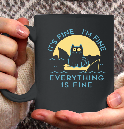 It's Fine I'm Fine Everything Is Fine Funny Cat Lover Ceramic Mug 11oz