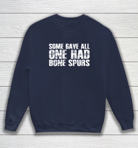 Some Gave All One Had Bone Spurs Sweatshirt 2