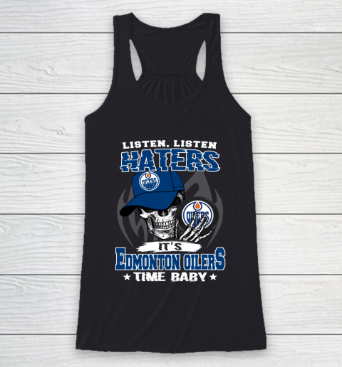 Listen Haters It is OILERS Time Baby NHL Racerback Tank
