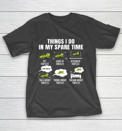 Things I Do In My Spare Time Turtles Turtles Lover T-Shirt