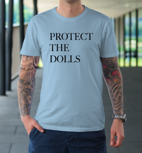 Protect The Dolls T-Shirt 5