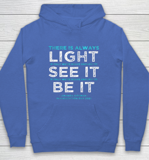 Amanda Gorman Quote There is Always Light if We re Brave Hoodie 6
