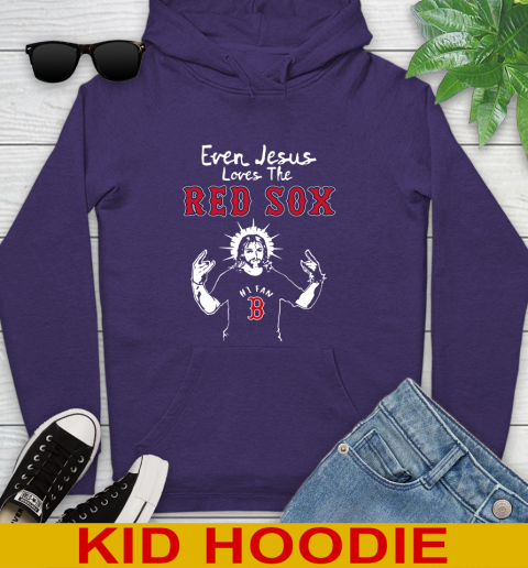 Boston Red Sox MLB Baseball Even Jesus Loves The Red Sox Shirt Youth Hoodie 5