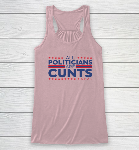 All Politicians Are Cunts Racerback Tank 4