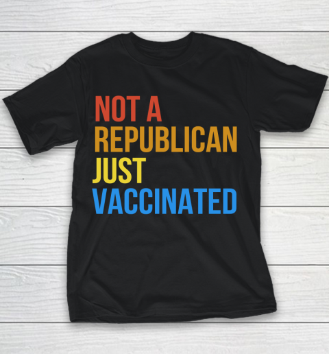 Not A Republican Just Vaccinated Vintage Funny Youth T-Shirt
