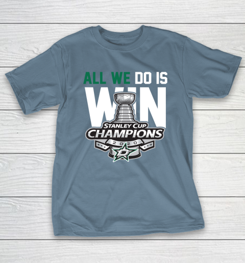 Dallas Stars Stanley Cup Champions All We Do Is Win T-Shirt 6