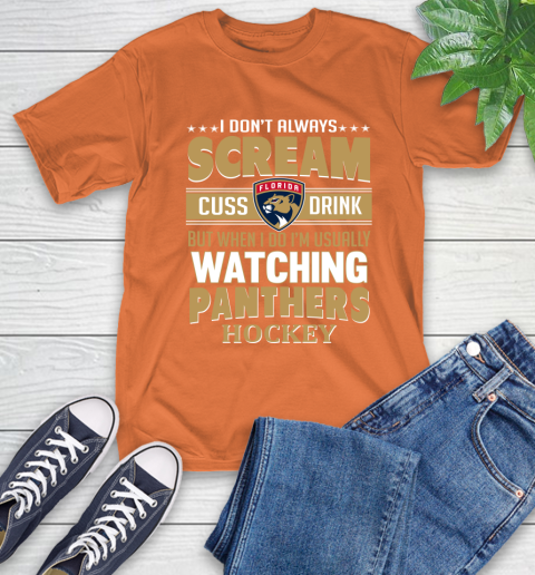Florida Panthers NHL Hockey I Scream Cuss Drink When I'm Watching My Team T-Shirt 4