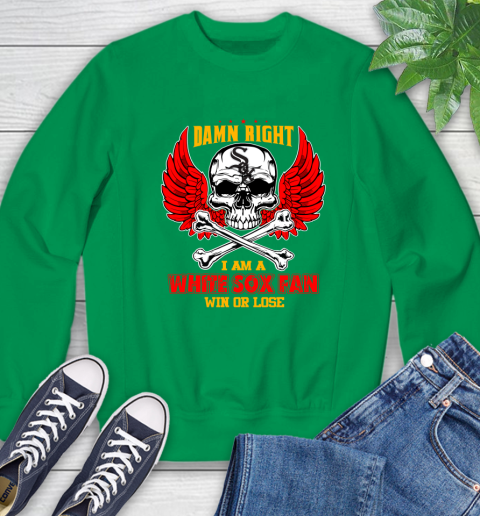 MLB Damn Right I Am A Chicago White Sox Win Or Lose Skull Baseball Sports Sweatshirt 7