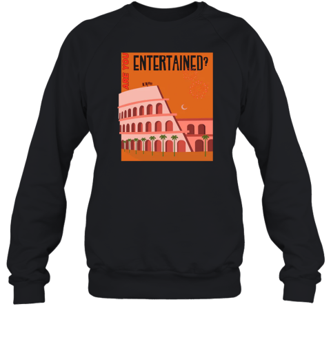 Are You Entertained Russ Shop Sweatshirt