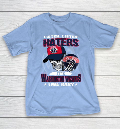 Listen Haters It is WIZARDS Time Baby NBA T-Shirt 10