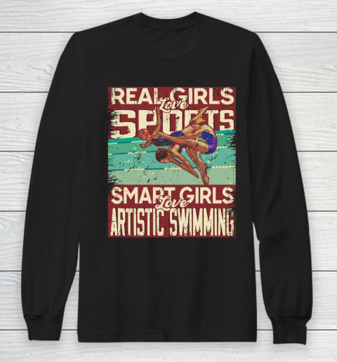 Real girls love sports smart girls love artistic swimming Long Sleeve T-Shirt
