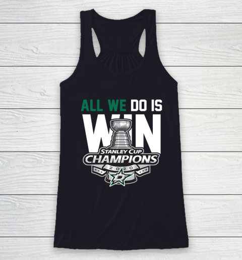 Dallas Stars Stanley Cup Champions All We Do Is Win Racerback Tank 7