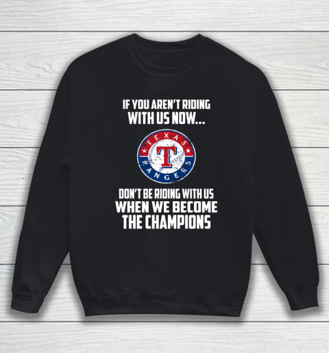 MLB Texas Rangers Baseball We Become The Champions Sweatshirt