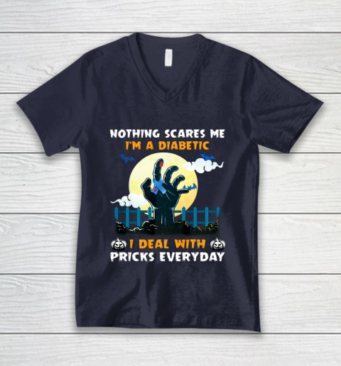Nothing Scares Me I m A DIabetic I Deal With Pricks Everyday V-Neck T-Shirt 2