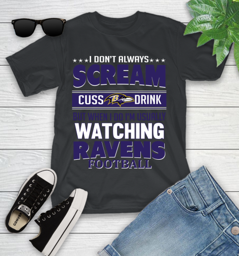Baltimore Ravens NFL Football I Scream Cuss Drink When I'm Watching My Team Youth T-Shirt
