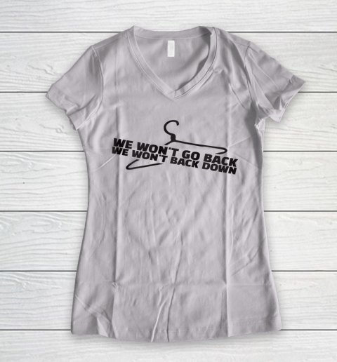 Pro Choice Shirt We Won't Go Back Protect Abortion Hanger Graphic Women's V-Neck T-Shirt