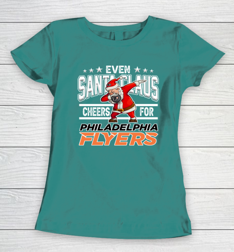 Philadelphia Flyers Even Santa Claus Cheers For Christmas NHL Women's T-Shirt 10
