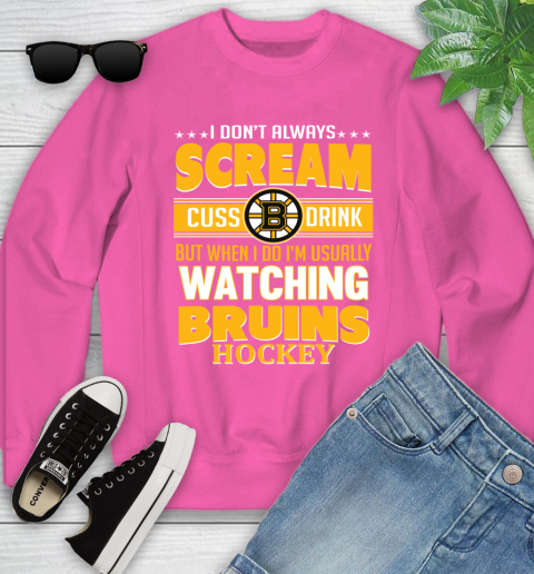 Boston Bruins NHL Hockey I Scream Cuss Drink When I'm Watching My Team Youth Sweatshirt 6