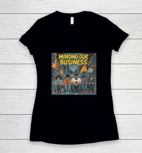 Minding Our Business Apocalypse Satire Women's V-Neck T-Shirt