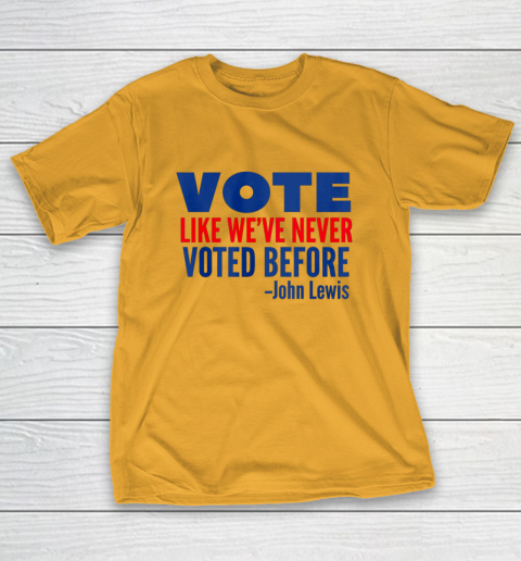 Vote John Lewis Quote Like Never Voted Before T-Shirt 2