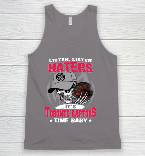 Listen Haters It is RAPTORS Time Baby NBA Tank Top 6