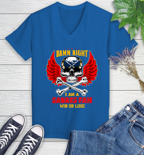 NHL Damn Right I Am A Buffalo Sabres Win Or Lose Skull Hockey Sports Women's V-Neck T-Shirt 10