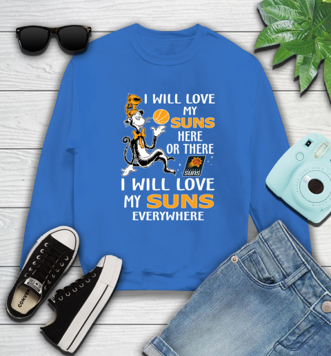 NBA Basketball Phoenix Suns I Will Love My Suns Everywhere Dr Seuss Shirt Sweatshirt 10