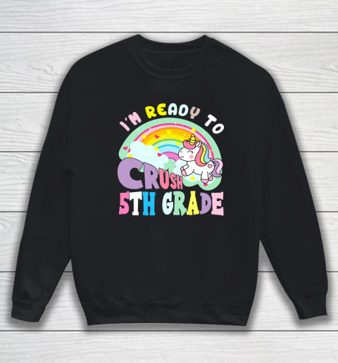 Back to school shirt ready to crush 5th grade unicorn Sweatshirt 1